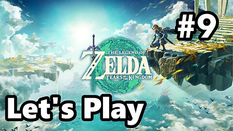 [Blind] Let's Play | Zelda - Tears of the Kingdom - Part 9
