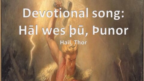 Devotional song: Hal wes þu, Þunor