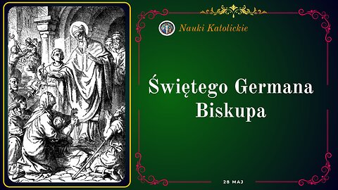 Świętego Germana Biskupa | Maj 28