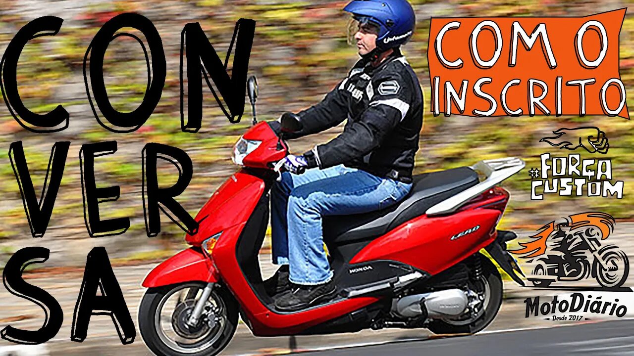 Conversa com o inscrito: Honda Lead ou Virago 250?