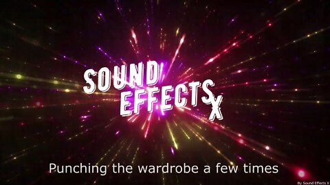 Punching the wardrobe a few times [Sound Effects X]