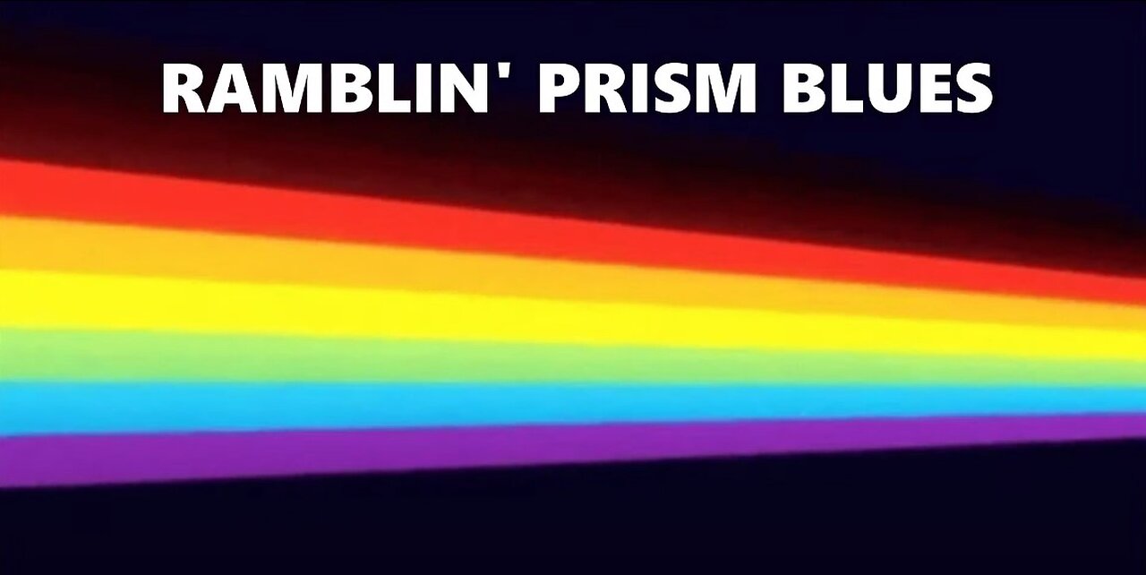 RAMBLIN' PRISM BLUES - KARLOVEMA