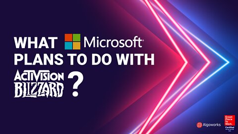 What Microsoft Plans To Do With Activision Blizzard?