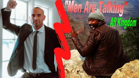 Afi Kingdom: Dominance Mindset - Men Are Talking - Episode 6