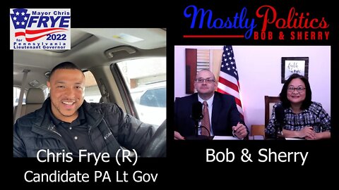 Chris Frye PA Lt Gov Republican Primary Candidate Interview April 27 2022