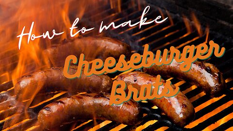 How to make cheeseburger brats.