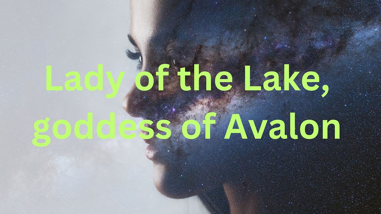 Lady of the Lake, goddess of Avalon ~ galaxygirl 10/30/2024