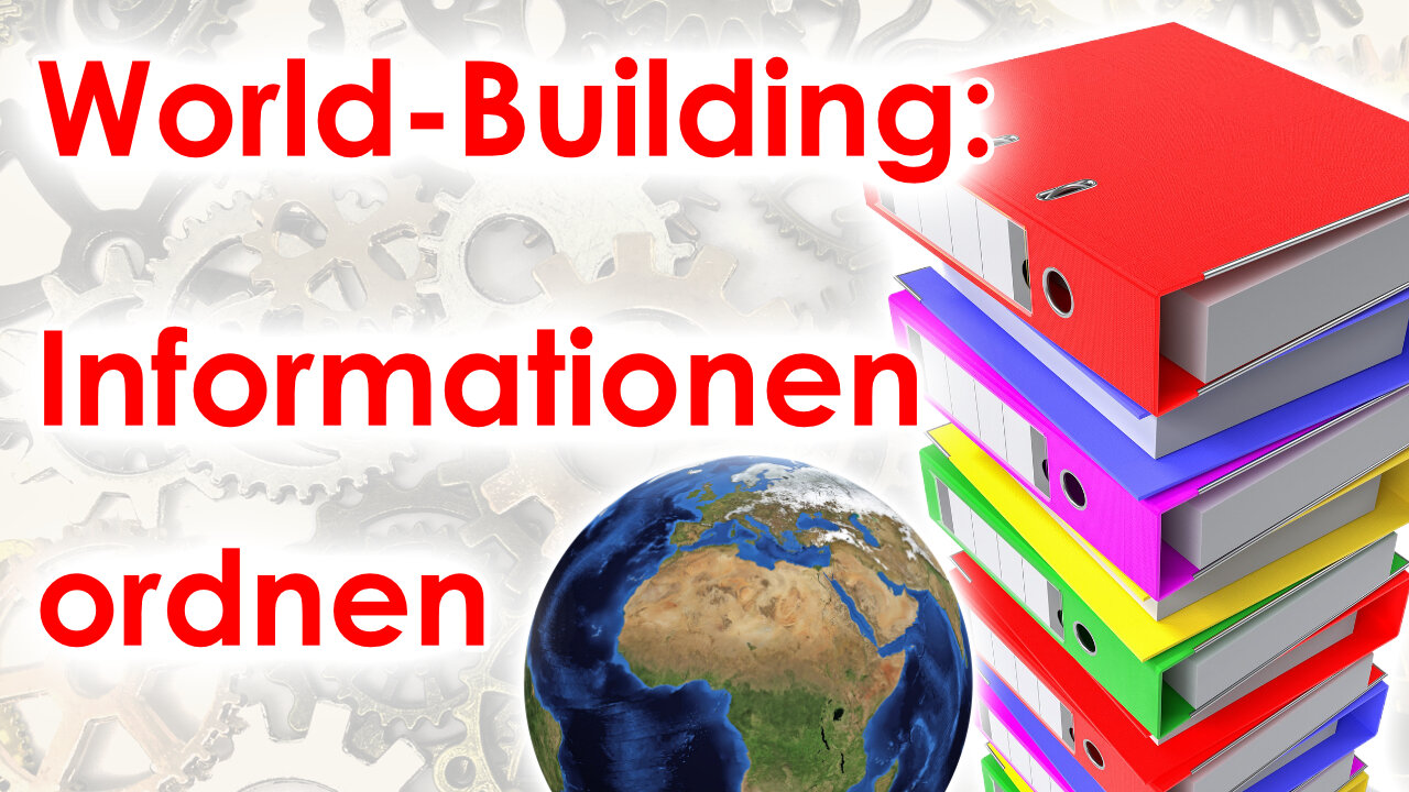 World-Building: Informationen ordnen