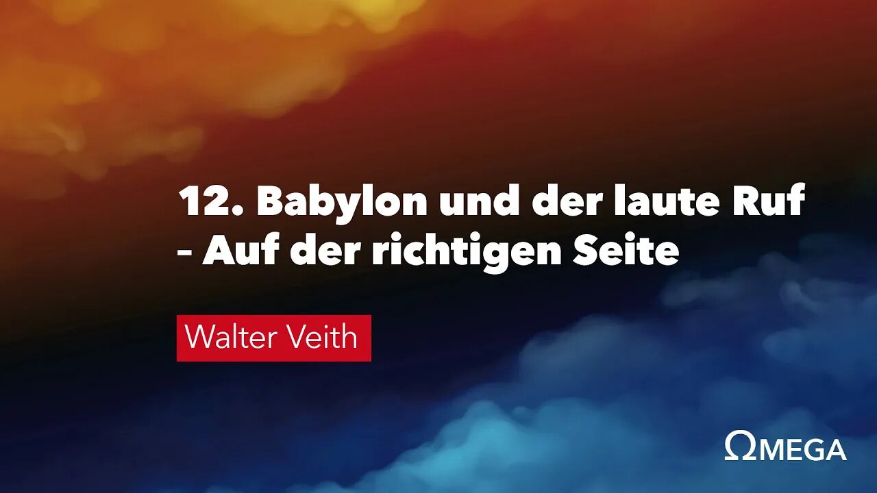 12. Babylon und der laute Ruf # Walter Veith # Omega Konflikt