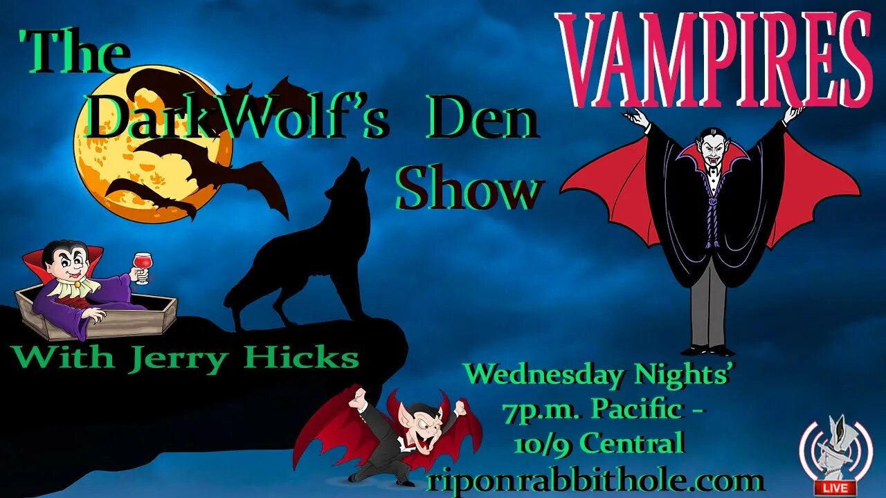 🐺The DarkWolf's Den Radio Show🐺 EP. 25: 🦇🧛🧛‍♀️🧛‍♂️Vampires🧛🧛‍♀️🧛‍♂️🦇