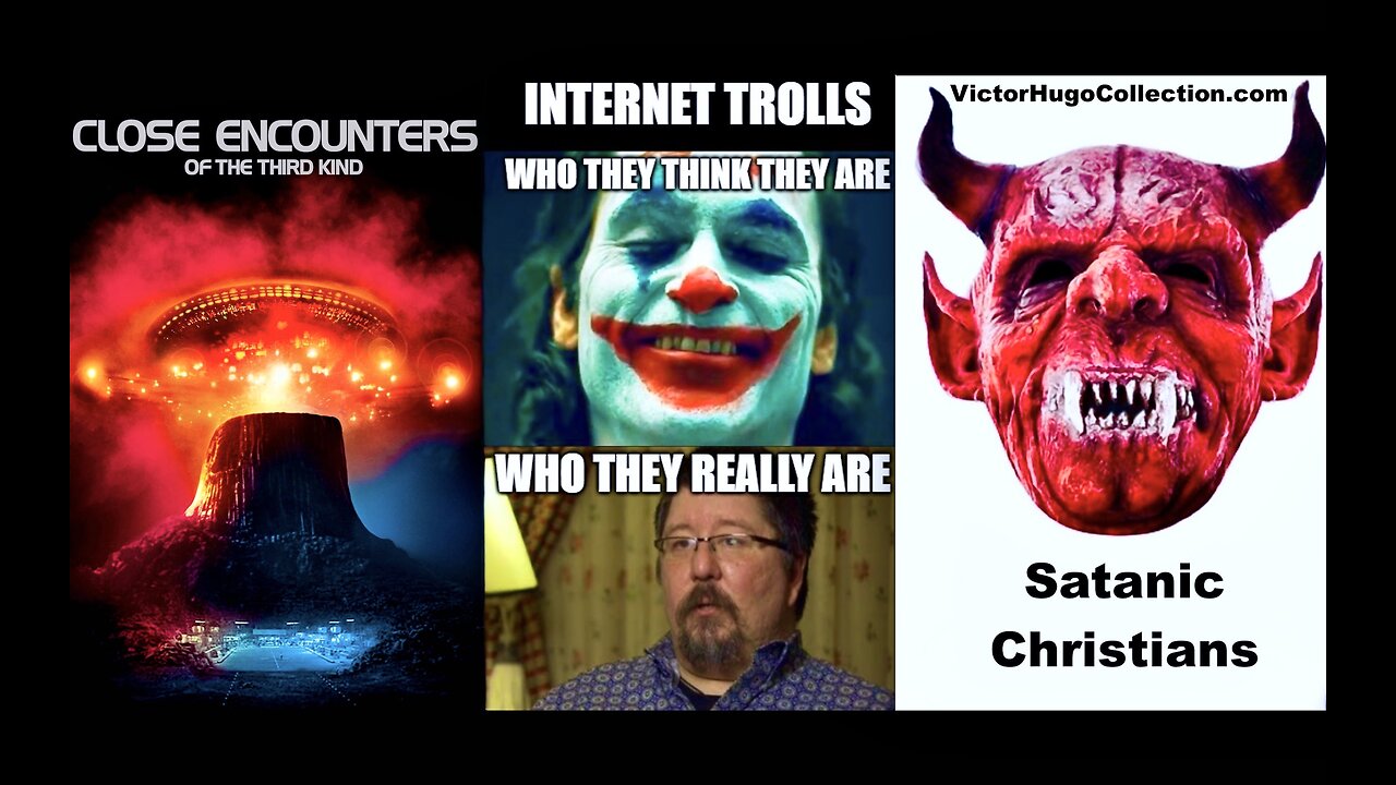 Close Encounters Of The Third Kind Satanic Christians Triggering Trolls Thomas Williams Victor Hugo