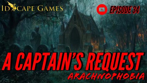 Arachnophobia - Episode 34 - Raven's Bluff - A Captain's Request