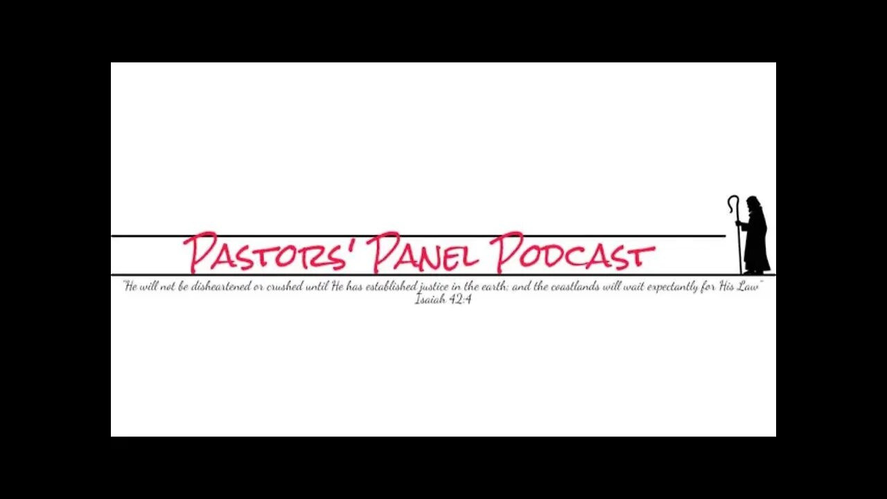 Pastors' Panel Podcast- Unconditional Election