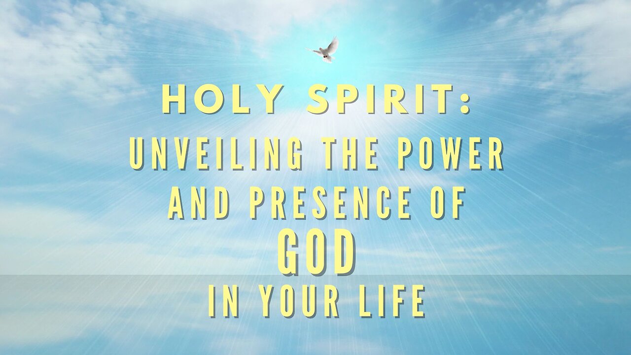 Holy Spirit: Unveiling the Power and Presence of God in Your Life