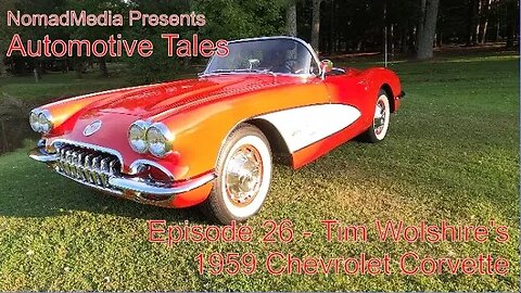 Episode 26 - Automotive Tales: Tim Wolshire's 1959 Chevrolet Corvette