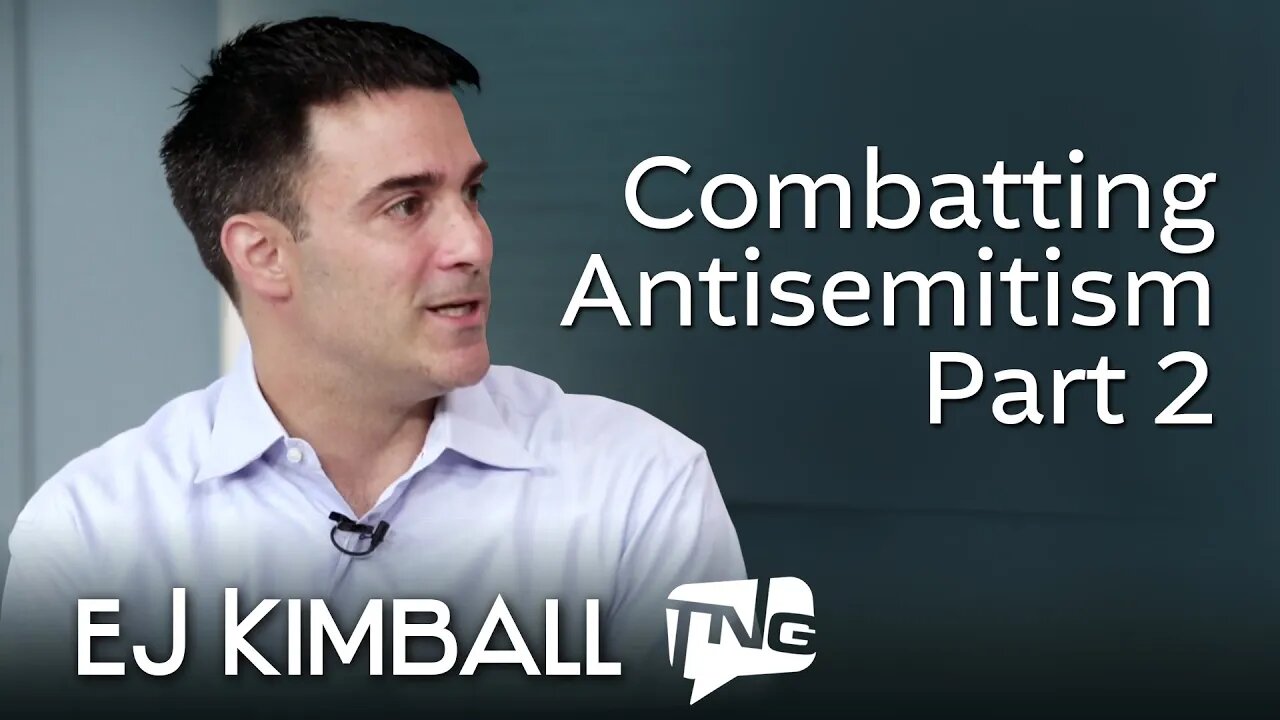 Combatting Antisemitism, Part 2: EJ Kimball TNG TV 204