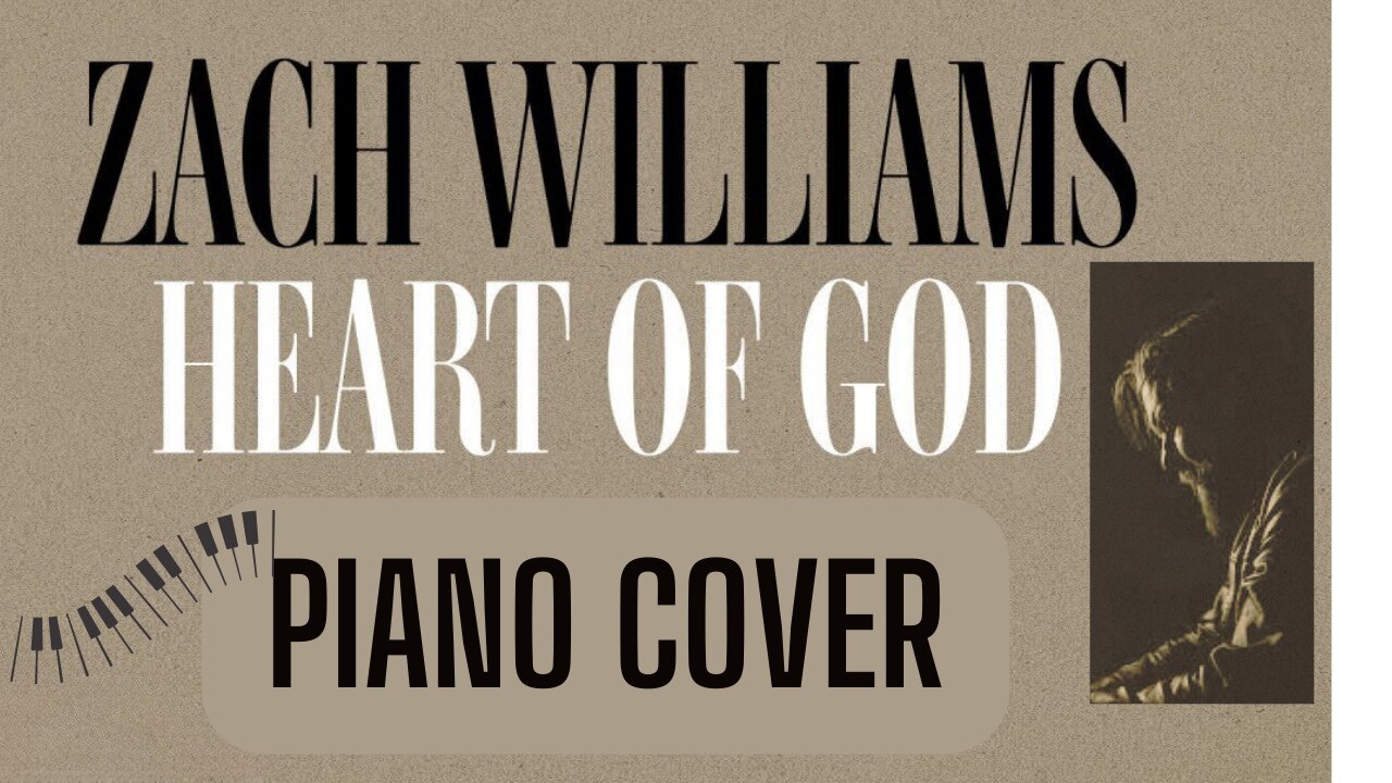 Heart of God - Zach Williams (Piano Cover)