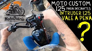 Moto custom 125 para iniciantes, Intruder 125 vale a pena?