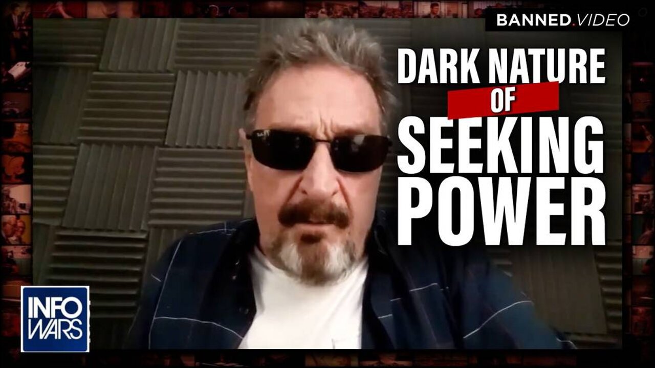 John McAfee Exposes the Dark Nature of Seeking Power