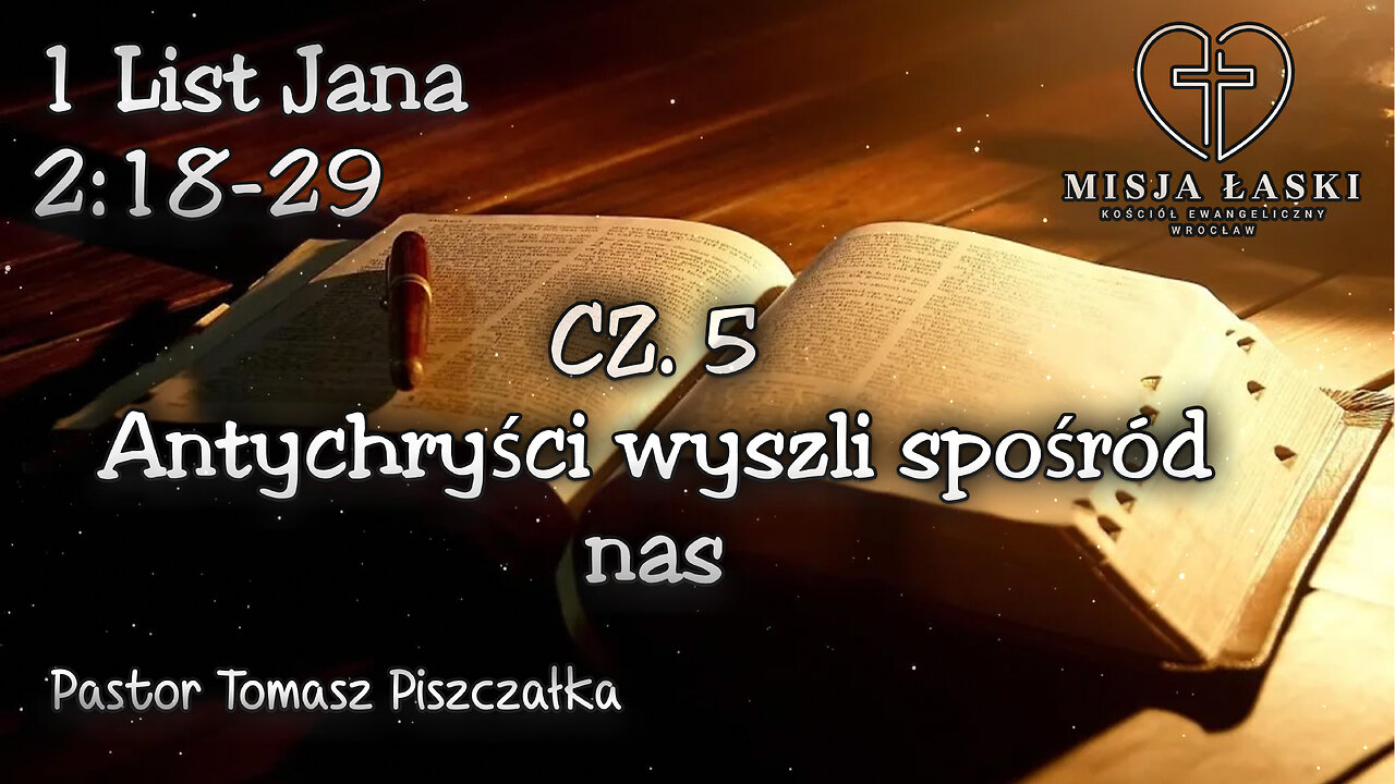 1 Jana 2:18-29 Antychryści wyszli spośród nas