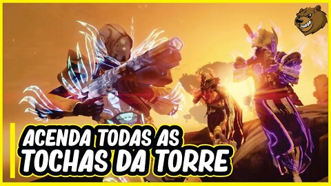 DESTINY 2 │ COMO ACENDER AS TOCHAS DA TORRE E FICAR ILUMINADO.