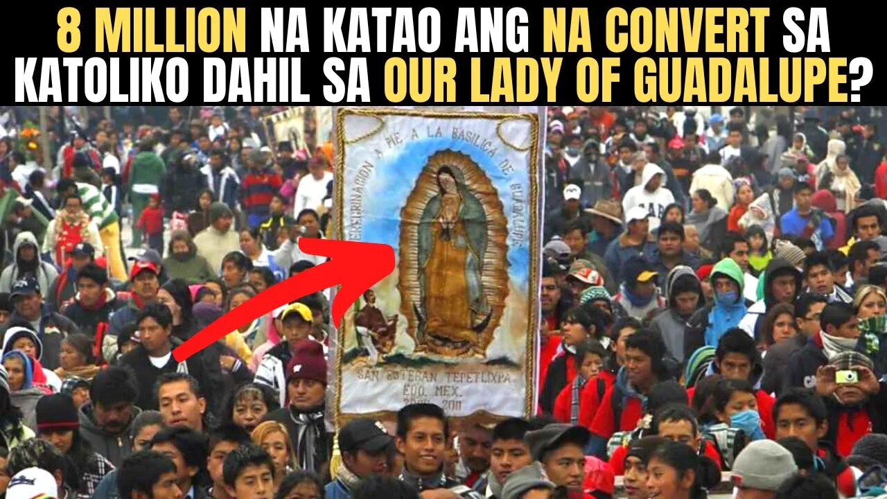 8 MILLION na katao ang na CONVERT sa Katoliko dahil sa Our Lady of Guadalupe?