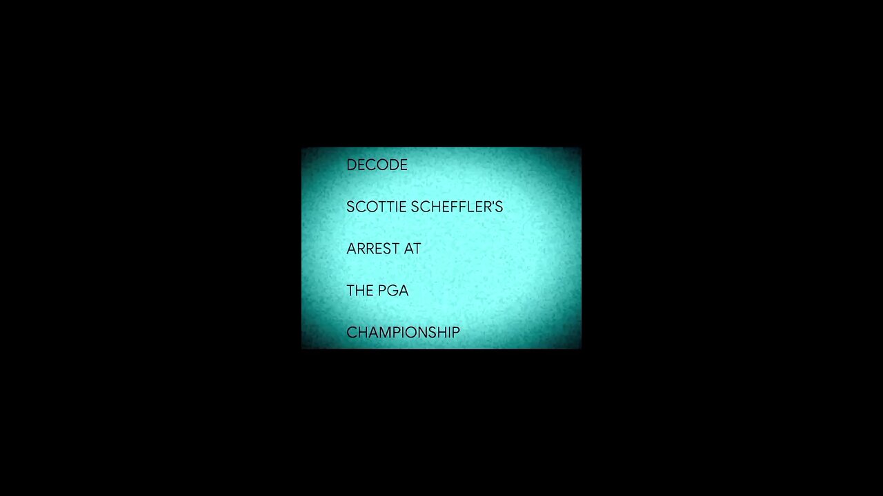 DECODE SCOTTIE SCHEFFLER ARREST AT PGA CHAMPIONSHIP