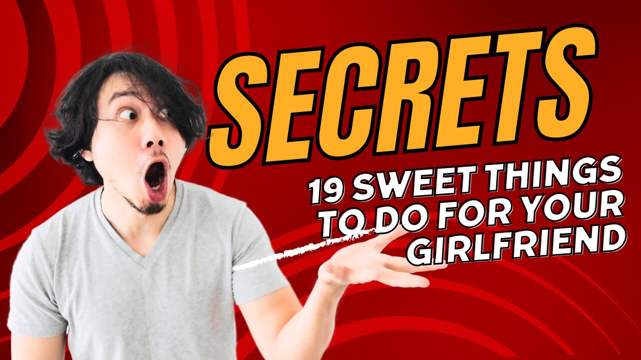 19 Sweet Things to Do for Your Girlfriend