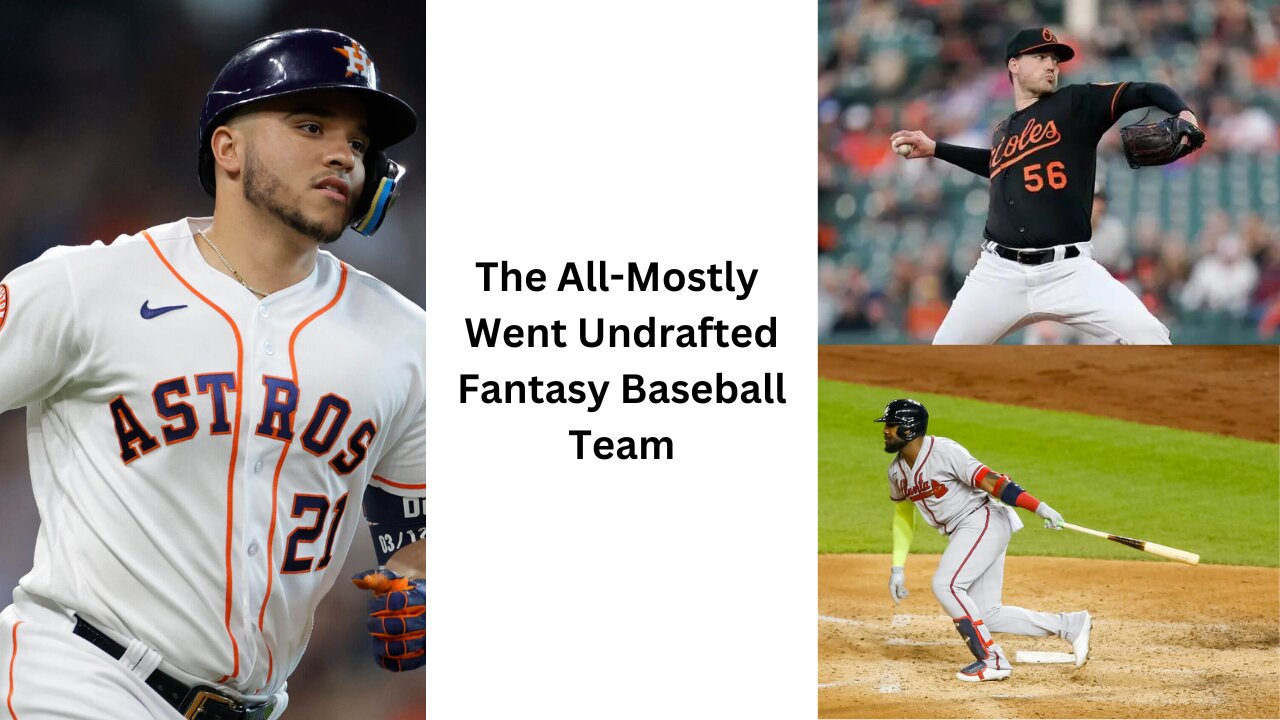 The 2023 All-Mostly Went Undrafted Fantasy Baseball Team