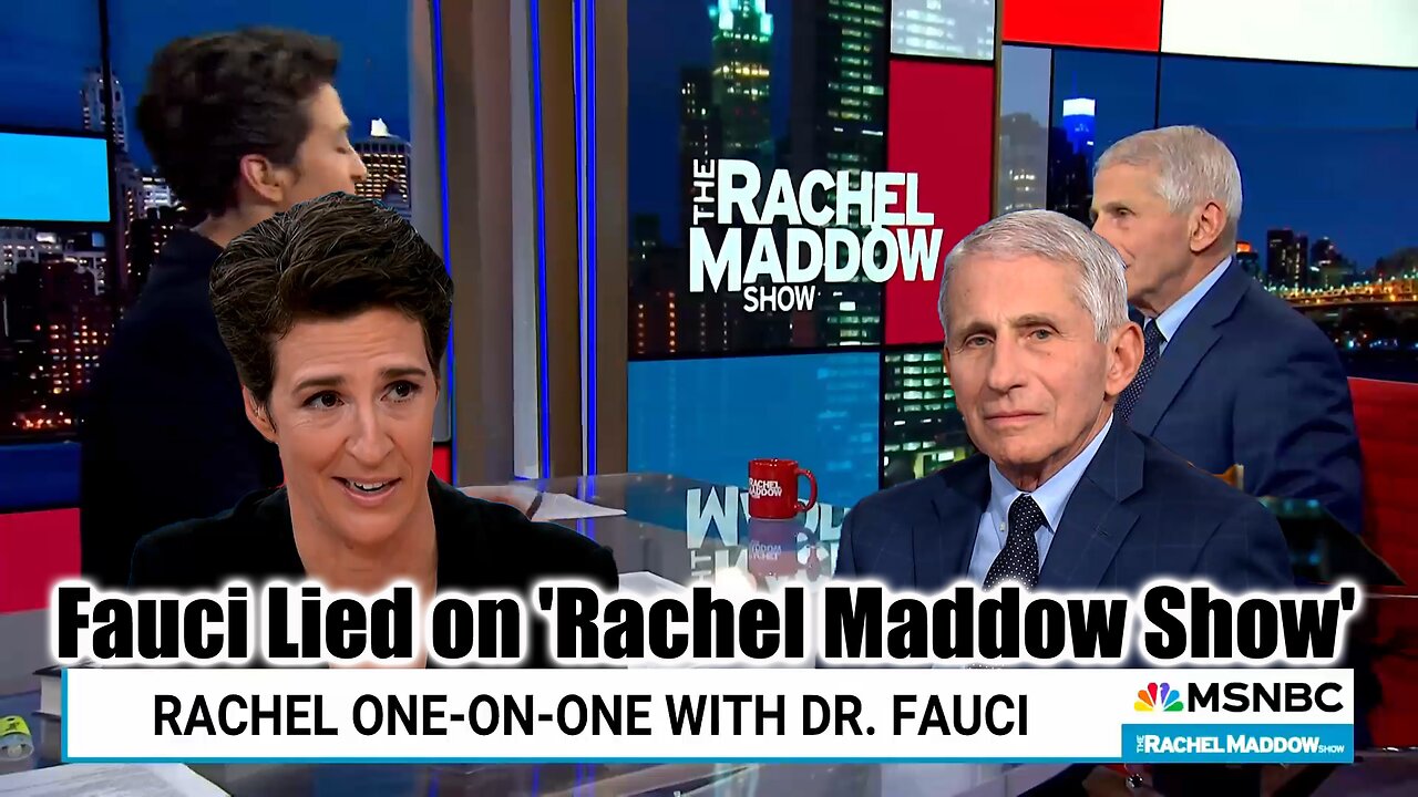 Fauci Lied on 'Rachel Maddow Show'