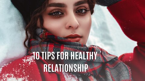 10 Tips for healthy Relationships