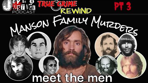 Manson Murders: Meet The Manson Men Pt 3 LIVE Case Rewind
