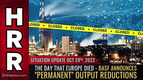 10-28-22 S.U. - The Day that EUROPE DIED - BASF Announces Permanent Output Reductions