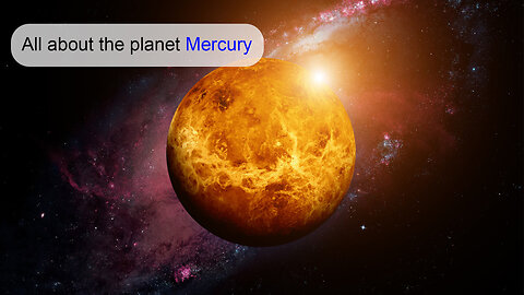 All about the planet Mercury