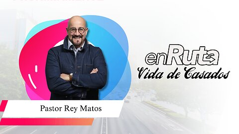 Vida de Casados con el Pastor Rey Matos