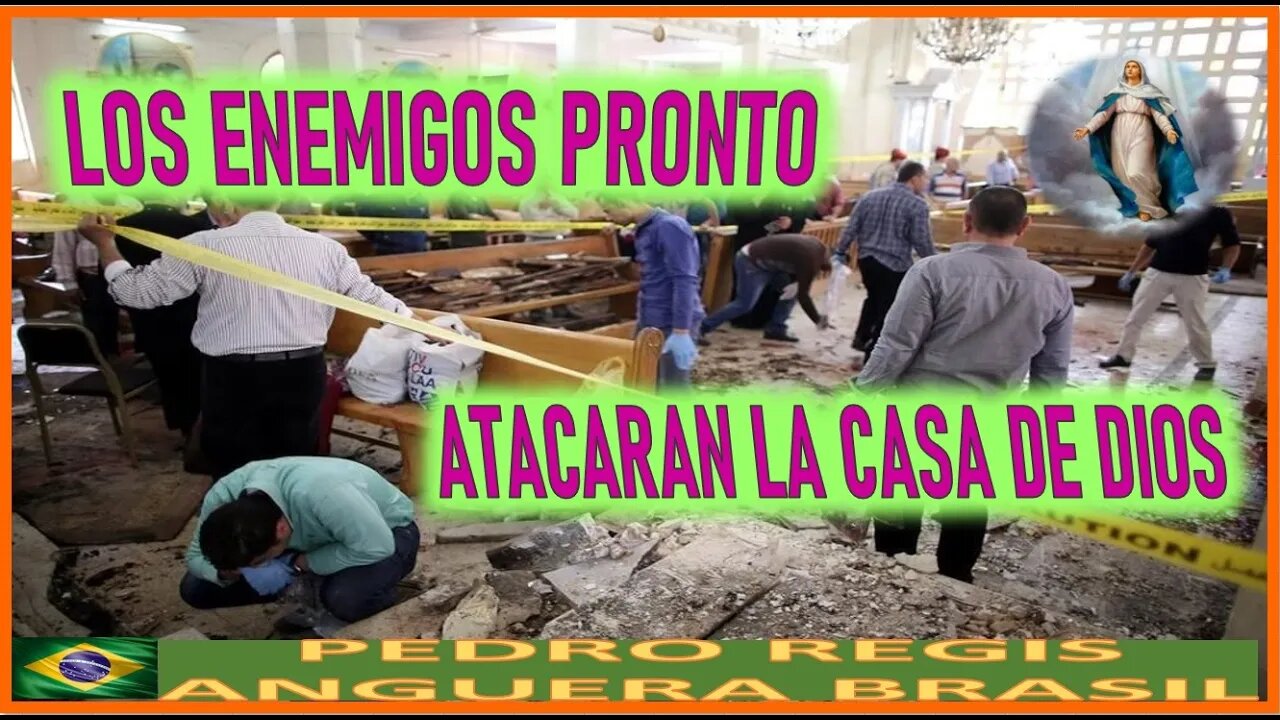 LOS ENEMIGOS PRONTO ATACARAN LA CASA DE DIOS - MENSAJE DE MARIA SANTISIMA A PEDRO REGIS