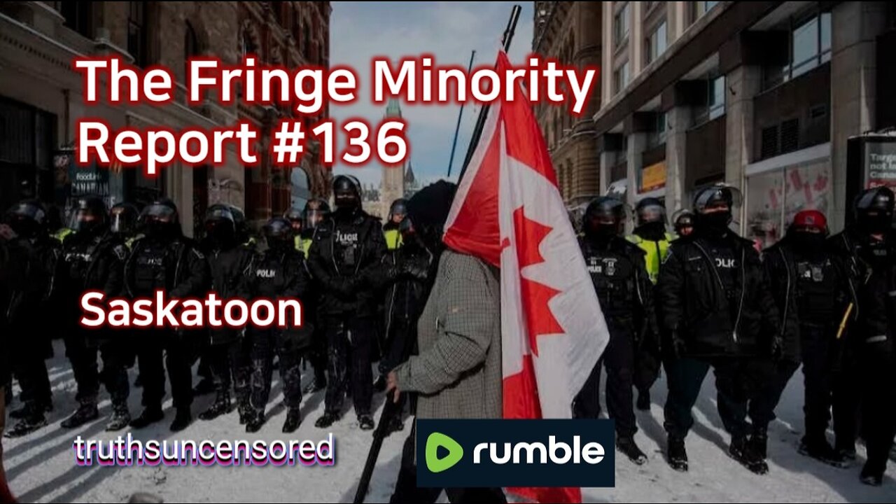 The Fringe Minority Report #136 National Citizens Inquiry Saskatoon