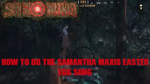 How to do the Samantha Maxis Easter Egg Song in Shi No Numa Reborn