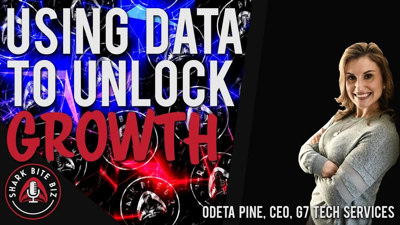 #110 Using Data to Unlock Growth with Odeta Pine, CEO of G7 Tech Services