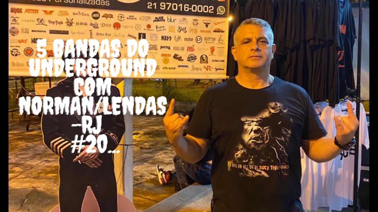 5 bandas do Underground com Norman/Lendas-RJ #20...