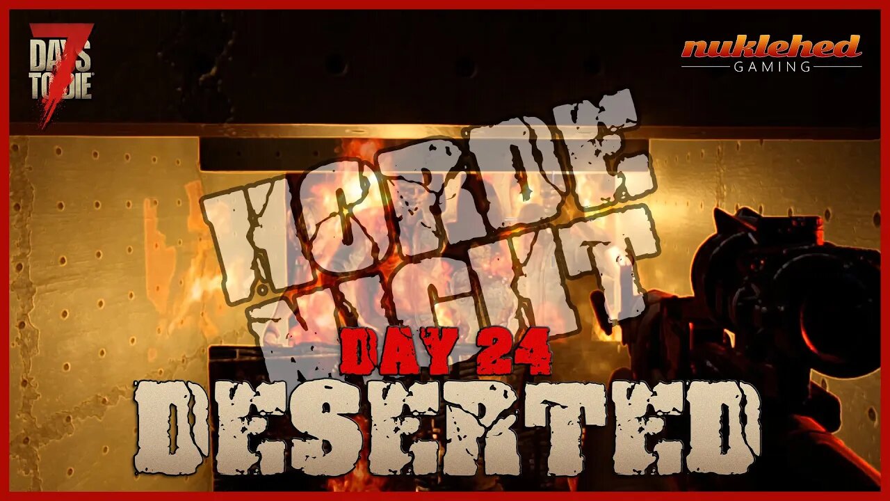Deserted: Day 24 | HORDE NIGHT | 7 Day to Die Let's Play Gaming Series