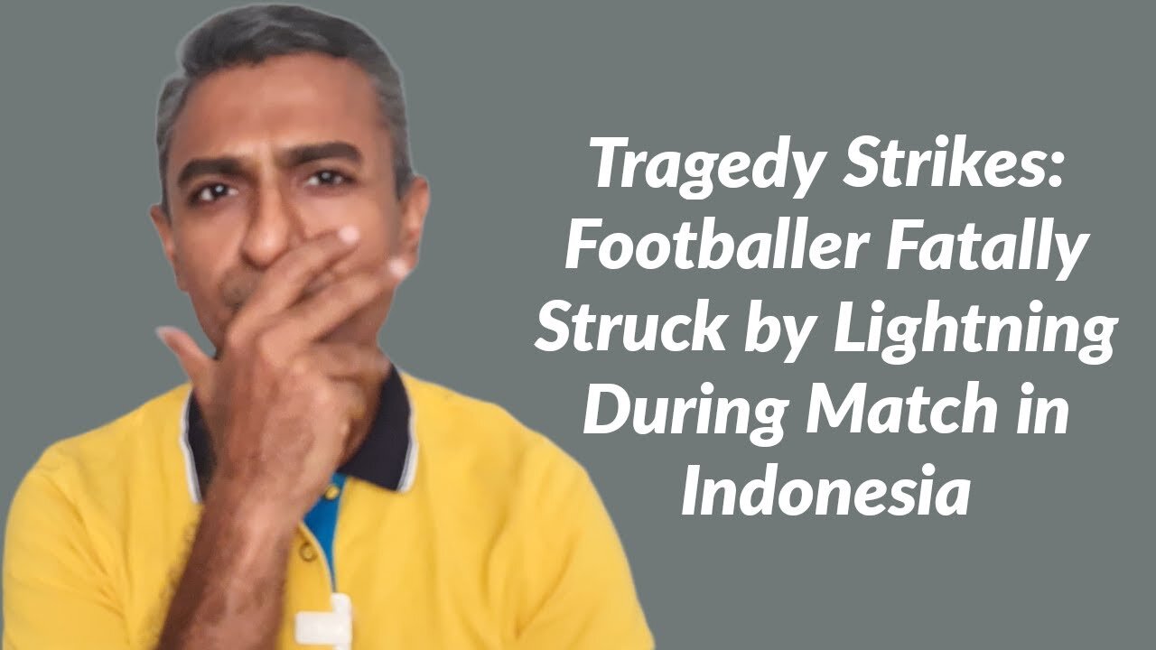 Tragedy Strikes: Footballer Fatally Struck by Lightning During Match in Indonesia