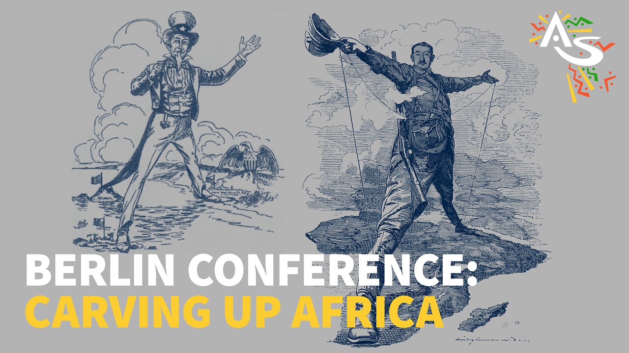 BERLIN CONFERENCE: CARVING UP AFRICA