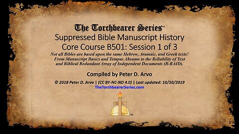 The Torchbearer Series: Suppressed Bible Manuscript History Core Course B501: Session 1 of 3