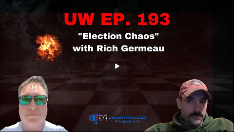 Unrestricted Warfare Ep. 193 | "Election Chaos" with Rich Germeau