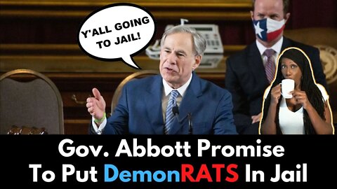 Gov. Abbott Promises To Have Texas Democrats ARRESTED Upon Return