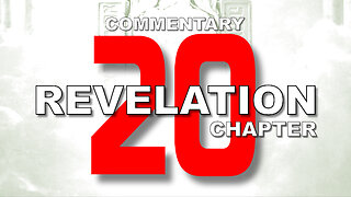 #20 CHAPTER 20 BOOK OF REVELATION - Verse by Verse COMMENTARY #satan #magog #1000year #whitethrone