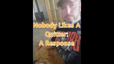 Nobody Like A Quitter Response