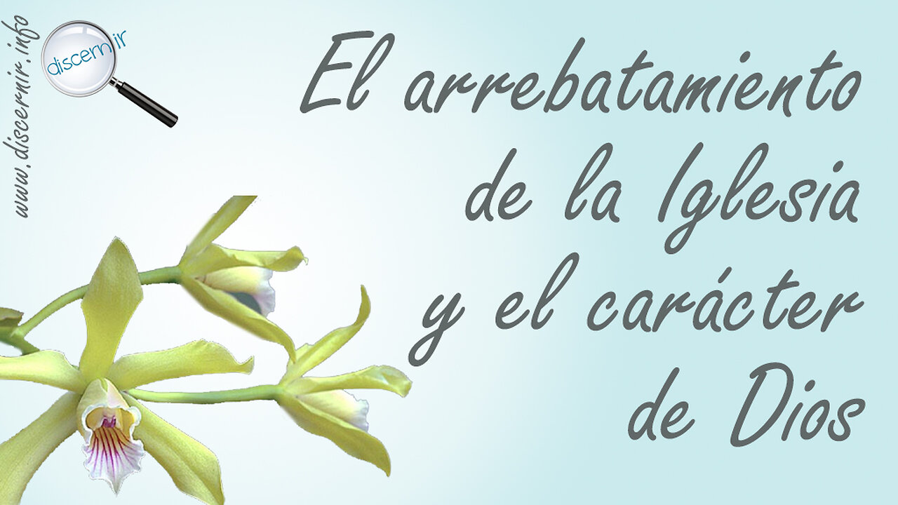 EL ARREBATAMIENTO Y EL CARÁCTER DE DIOS