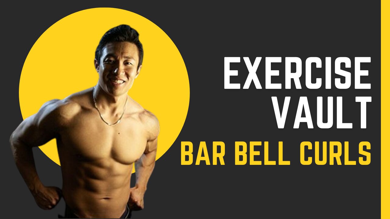 Bar Bell Curls (Exercise Vault)